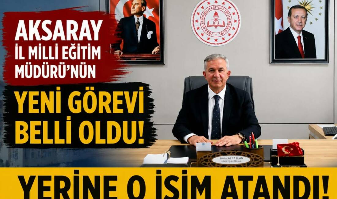 Aksaray İl Milli Eğitim Müdürü’nün yeni görevi belli oldu; Yerine o isim atandı! Aksaray İl Millî Eğitim Müdürü Metin Alpaslan'ın görev yeri değişti.