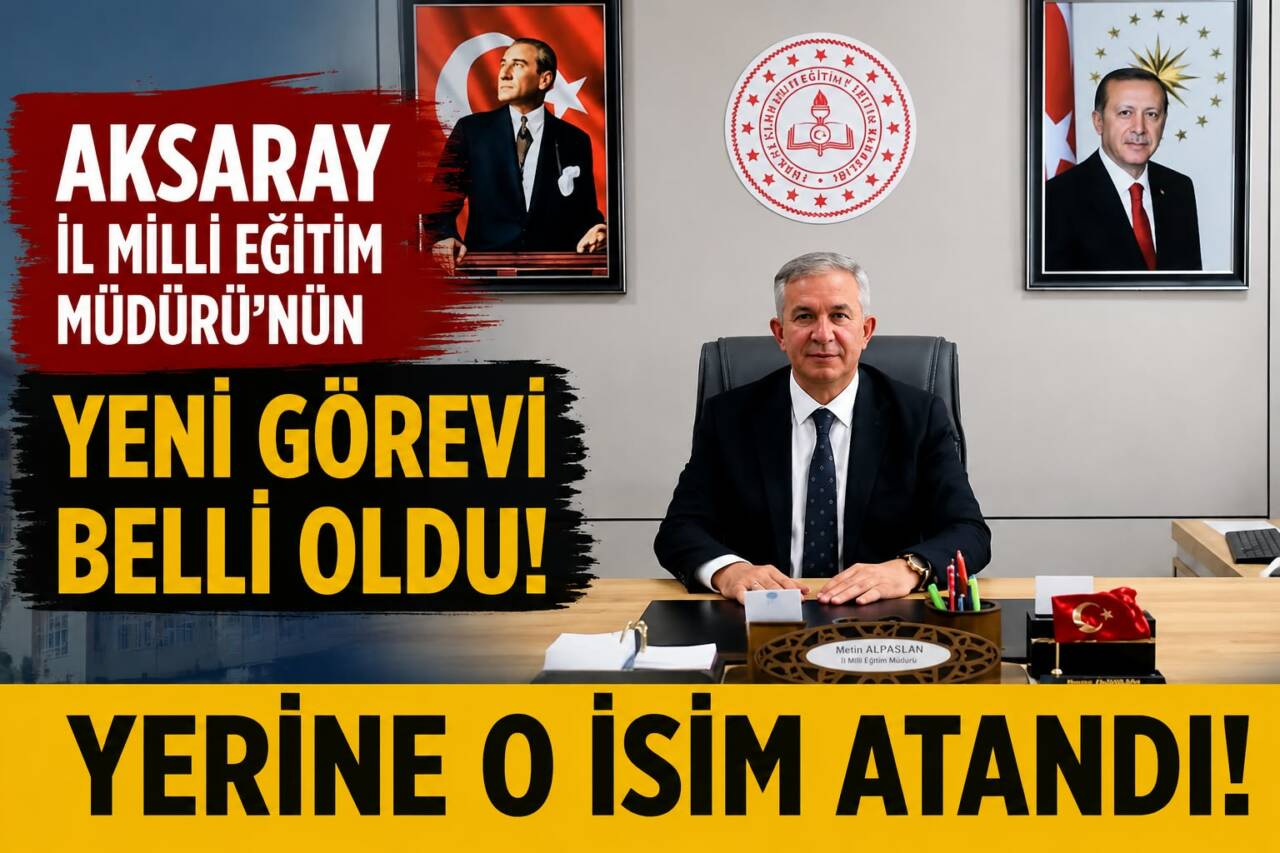 Aksaray İl Millî Eğitim Müdürü Metin Alpaslan'ın görev yeri değişti.