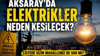 Aksaray’da binlerce aboneyi ilgilendiren yeni bir duyuru yayımlandı. Bazı mahalle