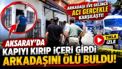 Aksaray’da müstakil evde 37 yaşındaki Ahmet Koçak ölü bulundu. Olayla
