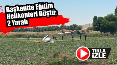 Ankara'da eğitim helikopterinin düşmesi sonucu 2 kişi yaralandı.