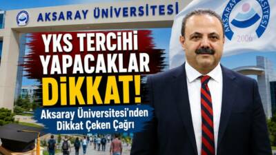 2026 YKS tercih süreci öncesinde Aksaray Üniversitesi, akademik altyapısı, sosyal