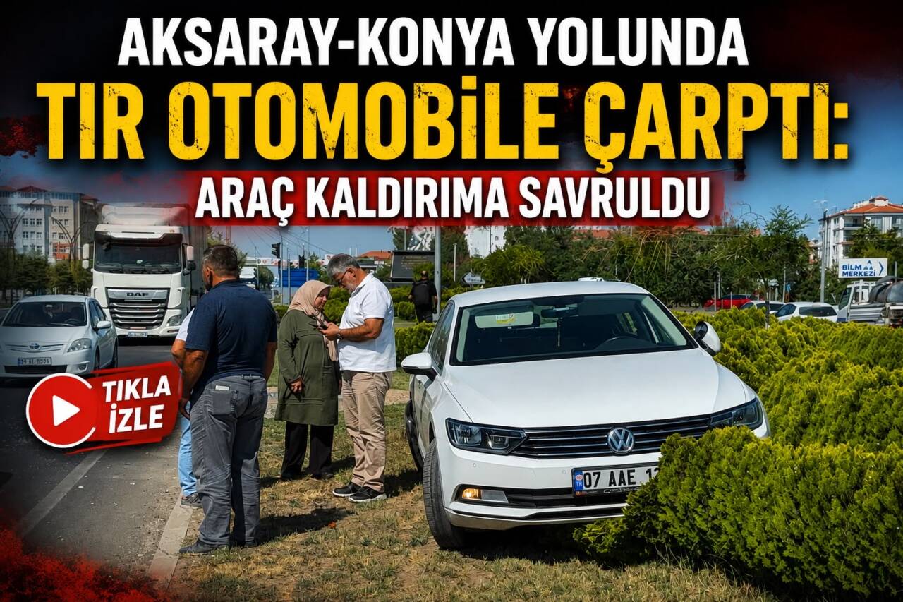 Aksaray-Konya kara yolunda TIR’ın aynı yönde ilerleyen otomobile arkadan çarpması