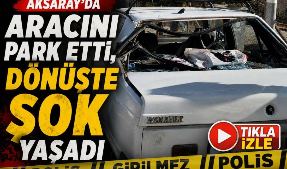 Aksaray’da aracını park ederek mezarlığa giden sürücü, geri döndüğünde otomobilinin