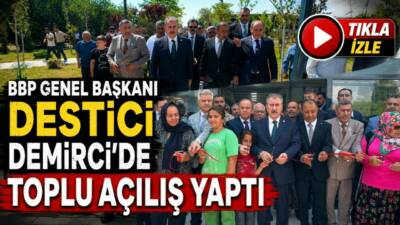 Büyük Birlik Partisi Genel Başkanı Mustafa Destici, Aksaray’ın Demirci beldesinde