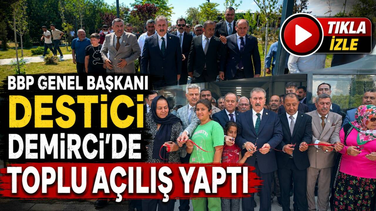 Büyük Birlik Partisi Genel Başkanı Mustafa Destici, Aksaray’ın Demirci beldesinde
