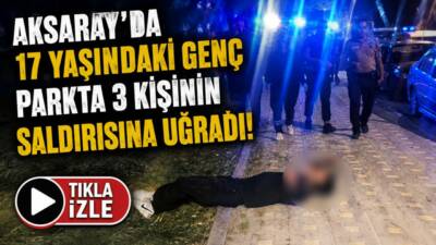 Aksaray Recep Tayyip Erdoğan Parkı’nda 17 yaşındaki bir genç, iddiaya