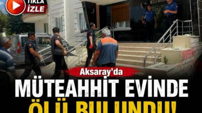 Ailesinin haber alamadığı 62 yaşındaki müteahhit İsmet Teselli, Aksaray’daki evinde