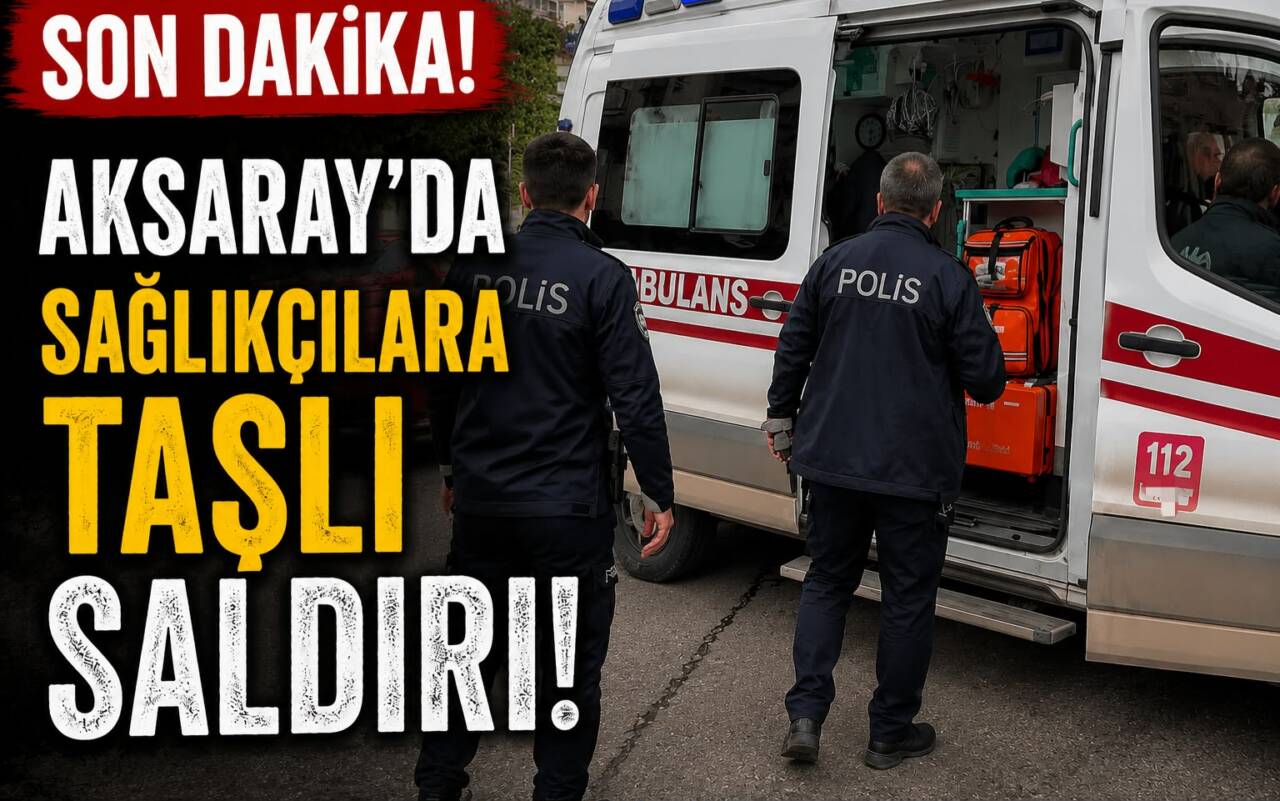 Aksaray’da hasta ihbarına müdahale etmek için olay yerine giden 112