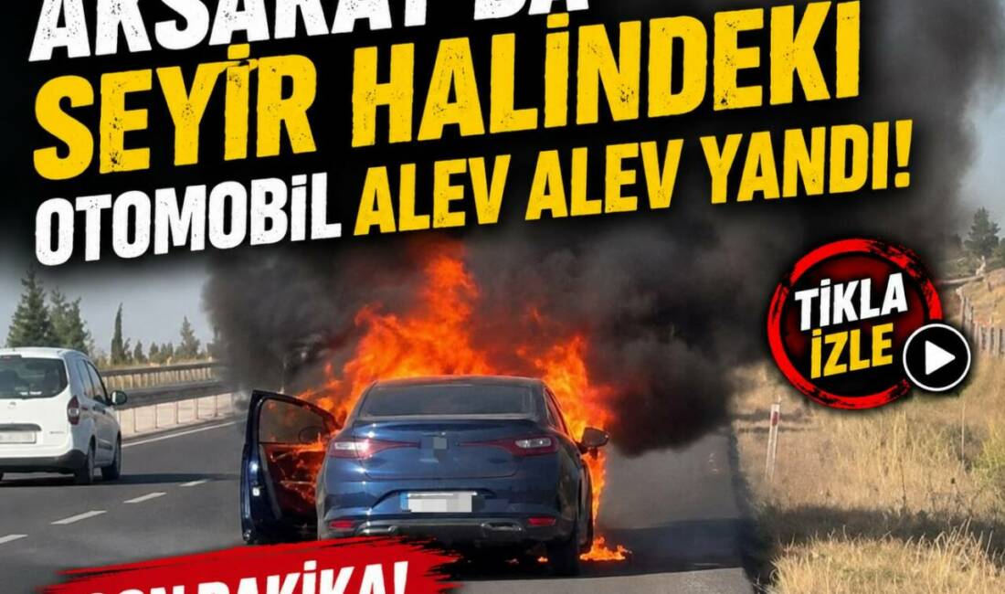 Aksaray-Nevşehir Yolunda Seyir Halindeki Otomobil Alev Alev Yandı Aksaray-Nevşehir kara yolunda seyir halindeyken alev alan otomobil kullanılamaz hale